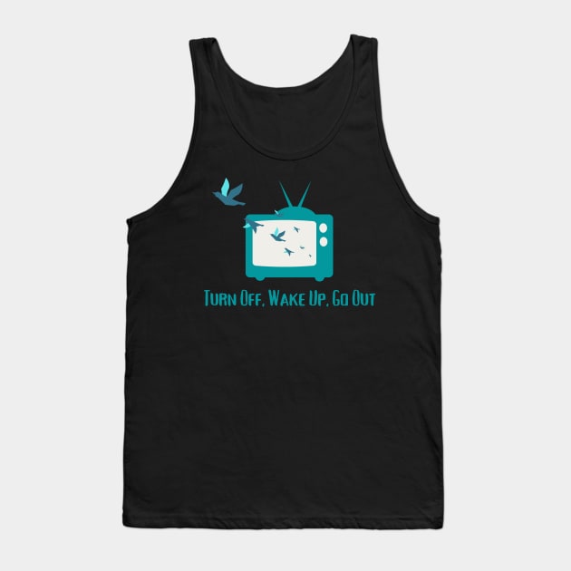 Turn Off, Wake Up, Fo Out Tank Top by TJWDraws